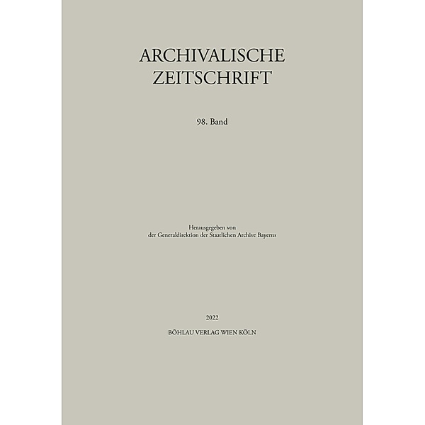 Archivalische Zeitschrift 98 (2022) / Archivalische Zeitschrift