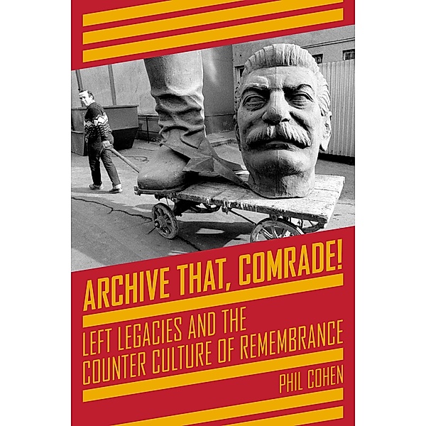 Archive That, Comrade! / Kairos, Phil Cohen