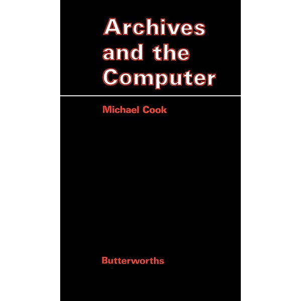 Archives and the Computer, Michael J. Cook