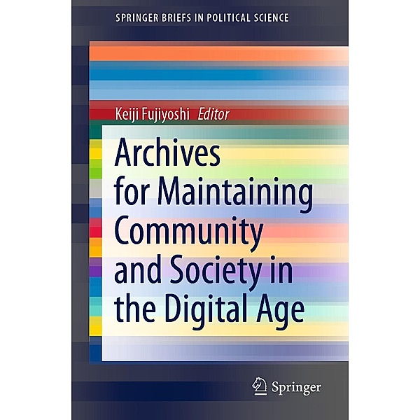 Archives for Maintaining Community and Society in the Digital Age / SpringerBriefs in Political Science
