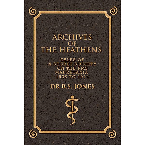 Archives of the Heathens Vol. I, B. S. Jones