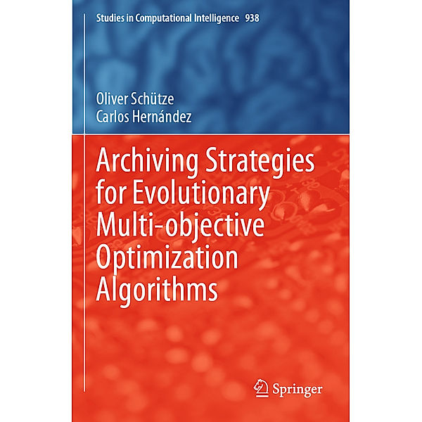 Archiving Strategies for Evolutionary Multi-objective Optimization Algorithms, Oliver Schütze, Carlos Hernández