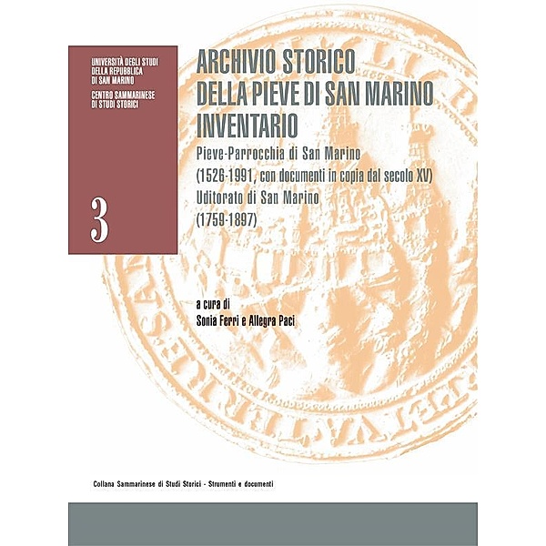 Archivio storico della Pieve di San Marino / Collana sammarinese di studi storici - Strumenti e documenti, Allegra Paci