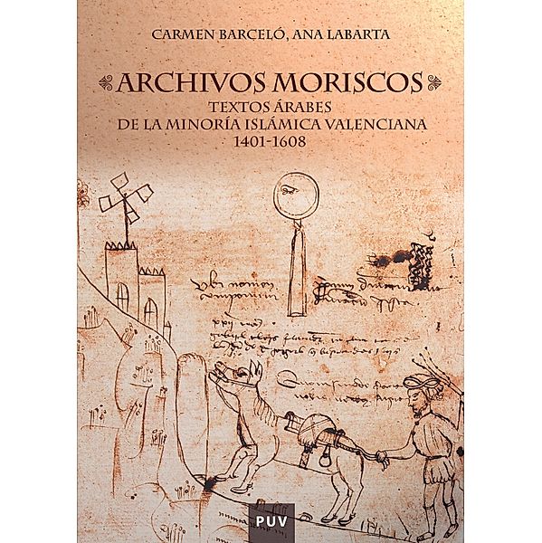 Archivos moriscos, Carmen Barceló Torres, Ana María Labarta Gómez