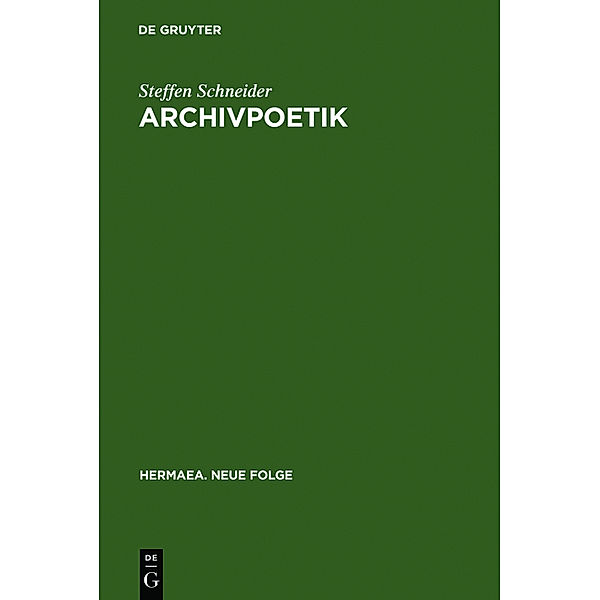 Archivpoetik, Steffen Schneider