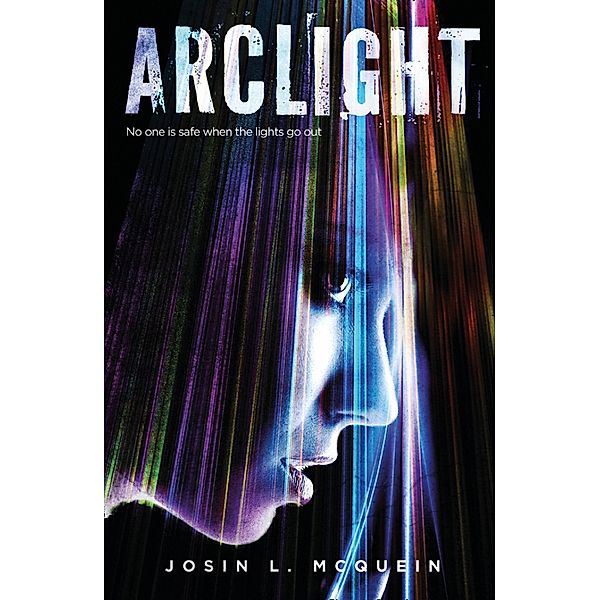 Arclight / Arclight, Josin L McQuein