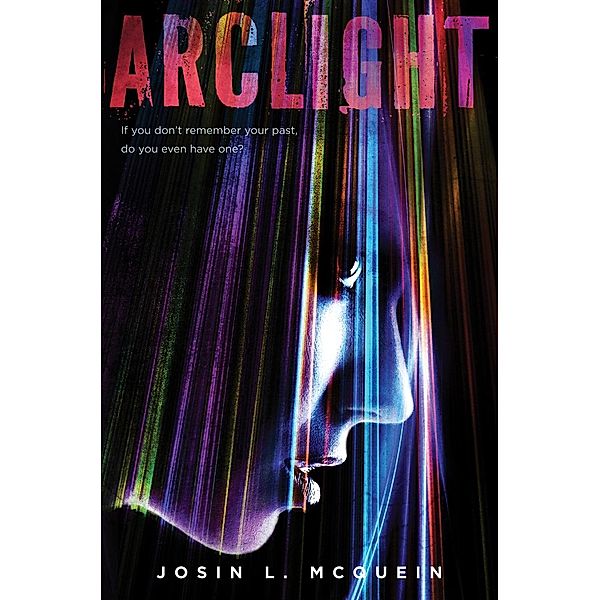 Arclight / Arclight Bd.1, Josin L. Mcquein