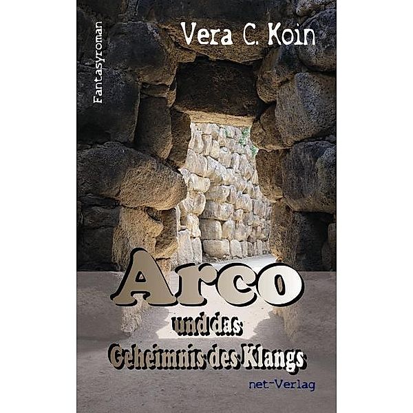 Arco und das Geheimnis des Klangs, Vera C Koin