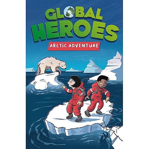 Arctic Adventure / Global Heroes Bd.4, Damian Harvey