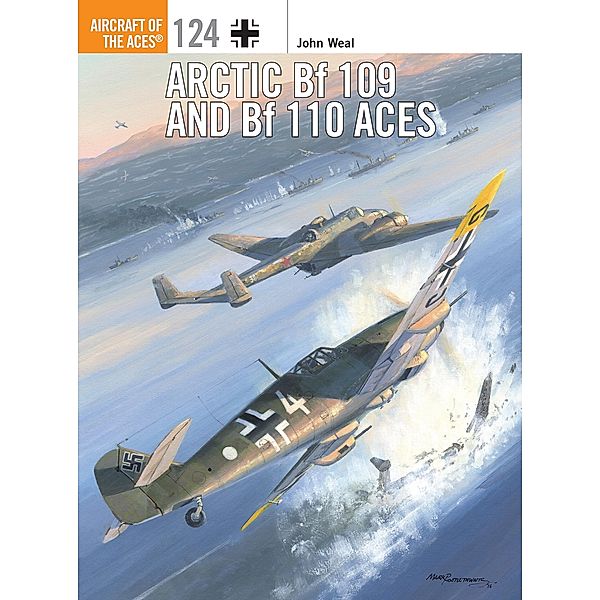 Arctic Bf 109 and Bf 110 Aces, John Weal