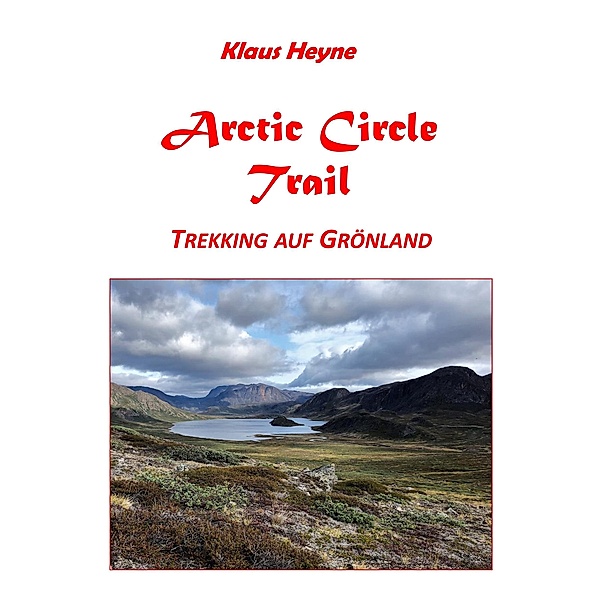 Arctic Circle Trail, Klaus Heyne
