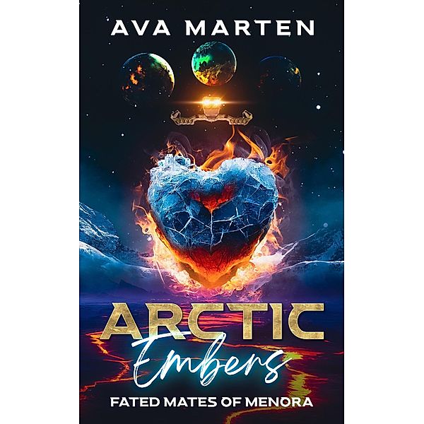 Arctic Embers (Fated Mates of Menora, #1) / Fated Mates of Menora, Ava Marten