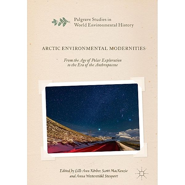 Arctic Environmental Modernities / Palgrave Studies in World Environmental History