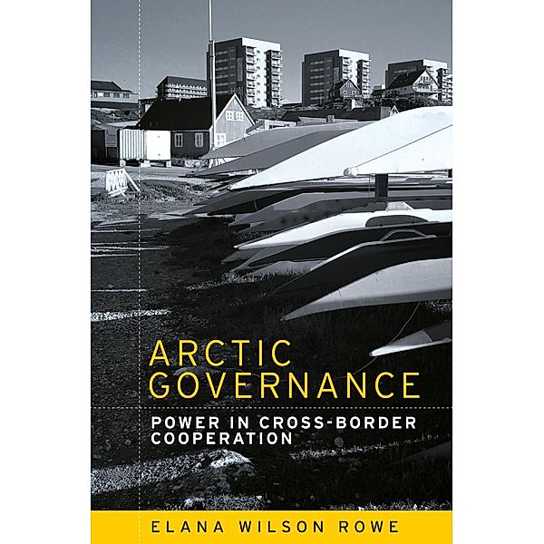 Arctic governance / Princeton University Press, Elana Wilson Rowe