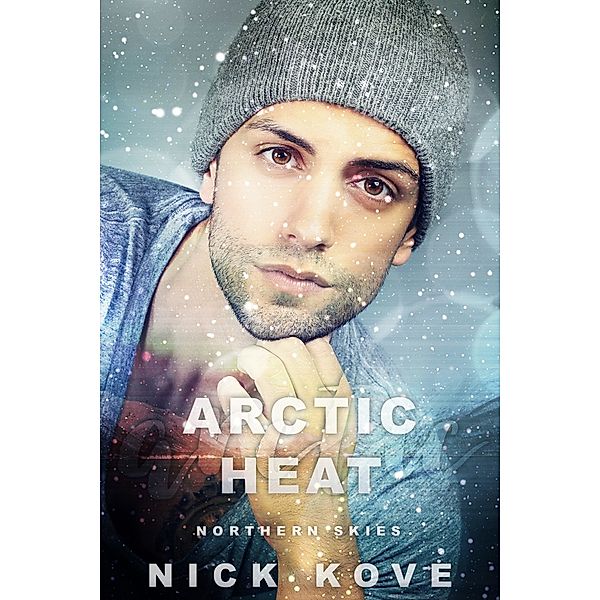 Arctic Heat: Arctic Heat 3: Northern Skies, Nick Kove