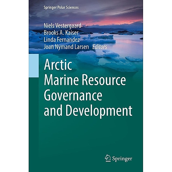 Arctic Marine Resource Governance and Development / Springer Polar Sciences