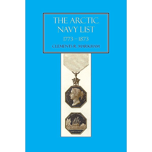 Arctic Navy List 1773-1873, Clements R. Markham