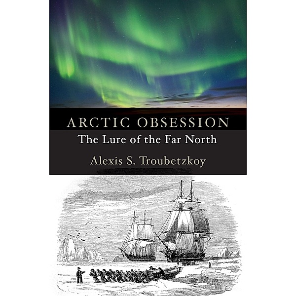Arctic Obsession, Alexis S. Troubetzkoy