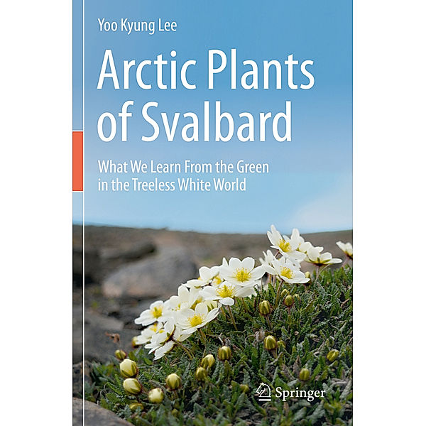 Arctic Plants of Svalbard, Yoo Kyung Lee