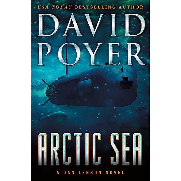 Arctic Sea / Dan Lenson Novels Bd.21, David Poyer