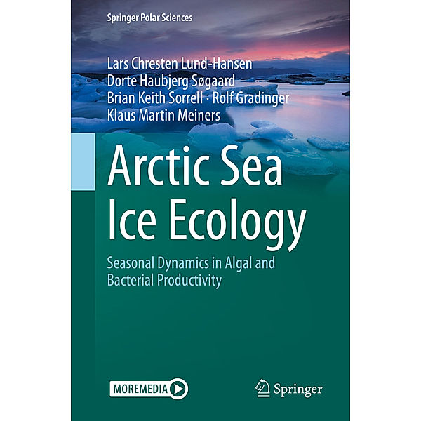 Arctic Sea Ice Ecology, Lars Chresten Lund-Hansen, Dorte Haubjerg Søgaard, Brian Keith Sorrell