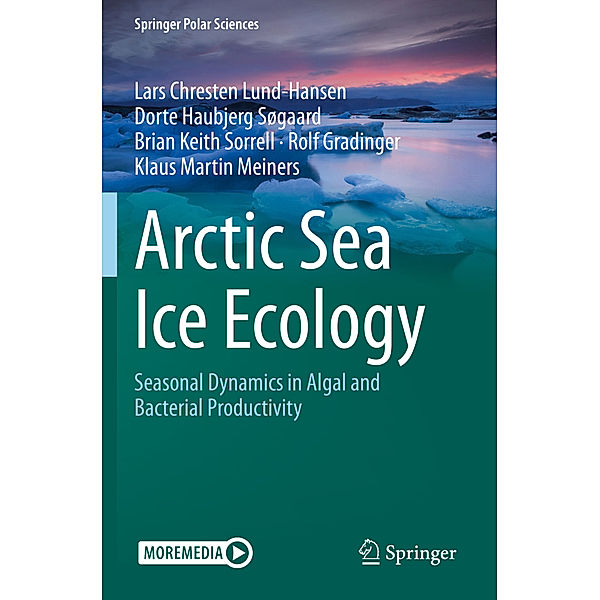 Arctic Sea Ice Ecology, Lars Chresten Lund-Hansen, Dorte Haubjerg Søgaard, Brian Keith Sorrell, Rolf Gradinger, Klaus Martin Meiners