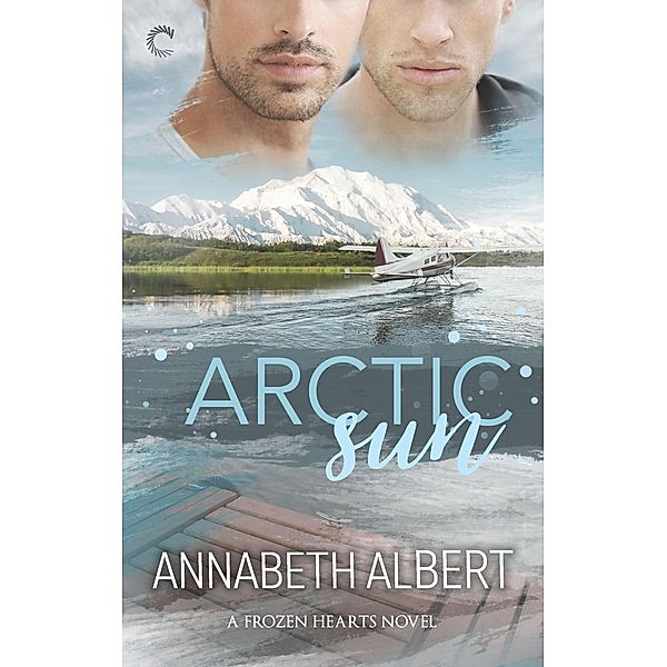 Arctic Sun / Frozen Hearts Bd.1, Annabeth Albert