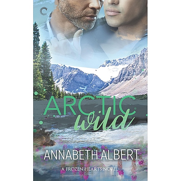 Arctic Wild / Frozen Hearts Bd.2, Annabeth Albert