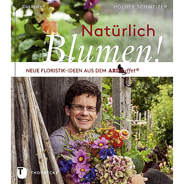 ARD Buffet / Natürlich Blumen!, Holger Schweizer