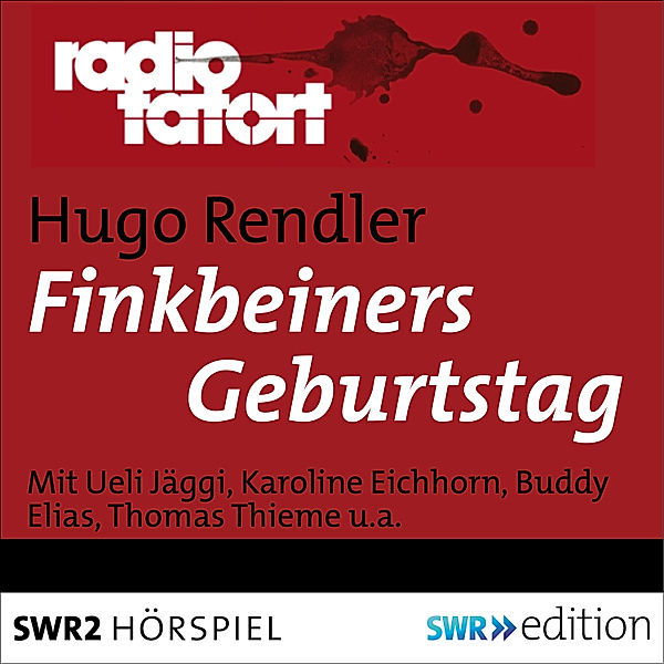 ARD RadioTatort - Finkbeiners Geburtstag, Hugo Rendler