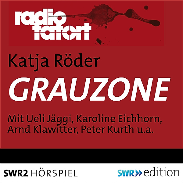 ARD RadioTatort - Grauzone, Katja Roeder