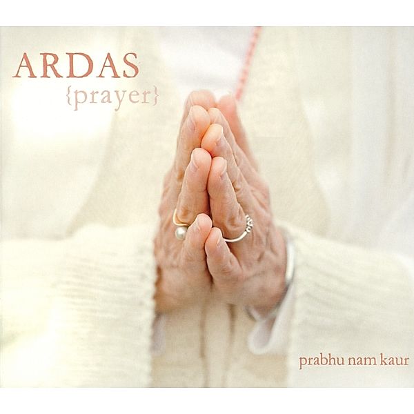 Ardas (Prayer), Prabhu Nam Kaur