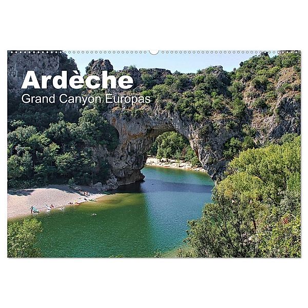 Ardèche, Grand Canyon Europas (Wandkalender 2025 DIN A2 quer), CALVENDO Monatskalender, Calvendo, Michael Friedchen