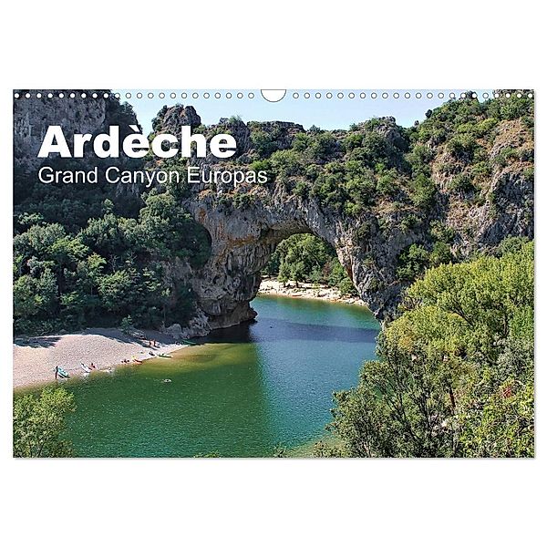 Ardèche, Grand Canyon Europas (Wandkalender 2025 DIN A3 quer), CALVENDO Monatskalender, Calvendo, Michael Friedchen