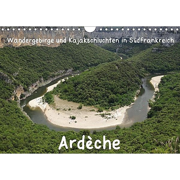 Ardèche · Wandergebirge und Kajakschluchten in Südfrankreich (Wandkalender 2021 DIN A4 quer), Jens Teichmann