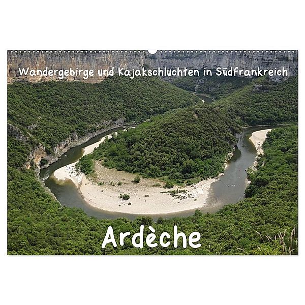 Ardèche · Wandergebirge und Kajakschluchten in Südfrankreich (Wandkalender 2024 DIN A2 quer), CALVENDO Monatskalender, Jens Teichmann