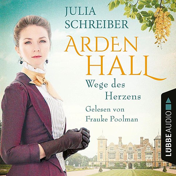 Arden-Hall-Saga - 3 - Wege des Herzens, Julia Schreiber