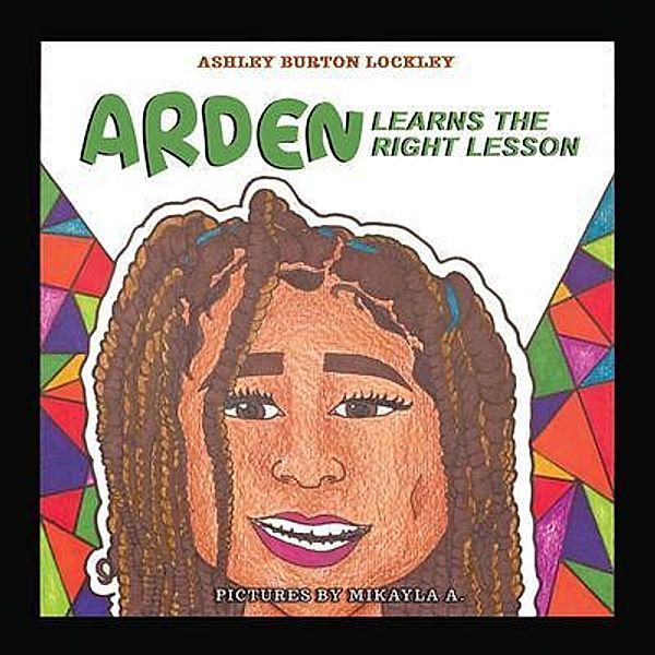 Arden Learns the Right Lesson, Ashley Burton Lockley