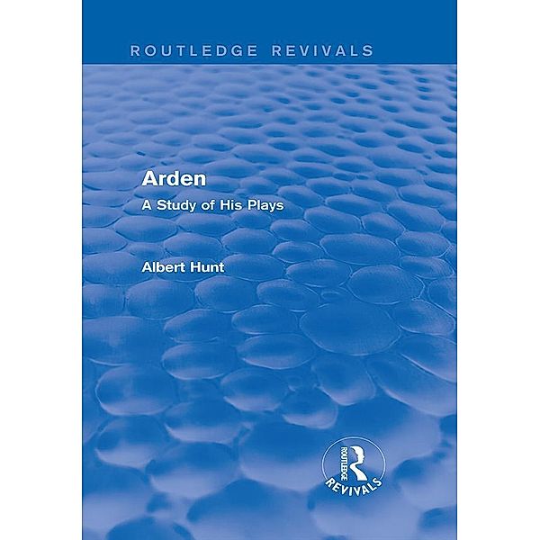 Arden (Routledge Revivals), Albert Hunt