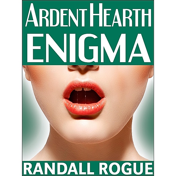 Ardent Hearth Enigma (Ardent Hearth Manor, #1) / Ardent Hearth Manor, Randall Rogue