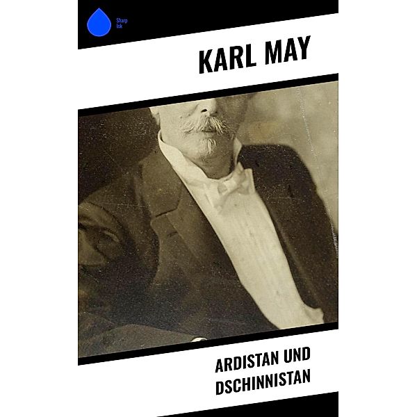 Ardistan und Dschinnistan, Karl May