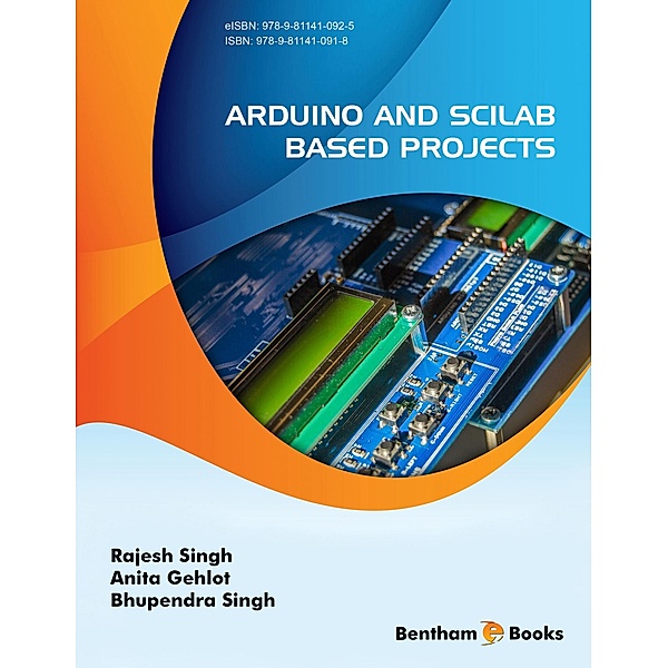 Arduino and Scilab based Projects, Rajesh Singh, Anita Gehlot, Bhupendra Singh