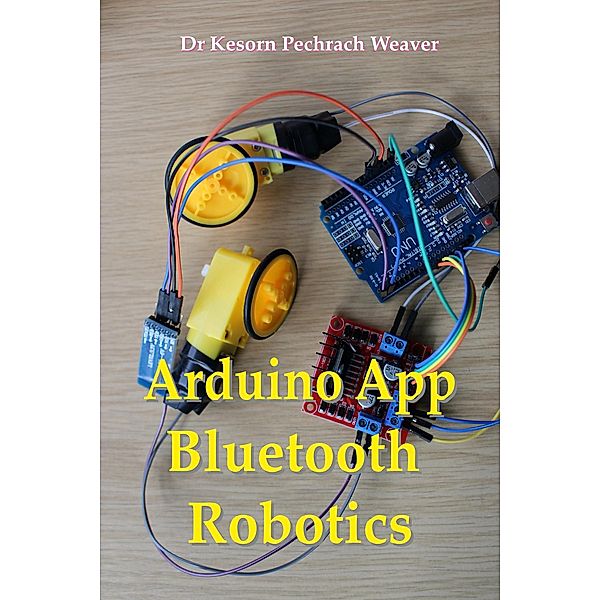Arduino App Bluetooth Robotics, Dr Kesorn Pechrach Weaver