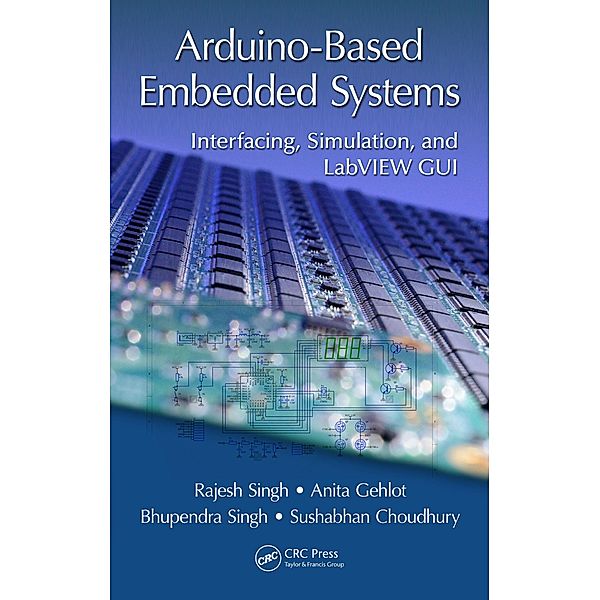 Arduino-Based Embedded Systems, Rajesh Singh, Anita Gehlot, Bhupendra Singh, Sushabhan Choudhury