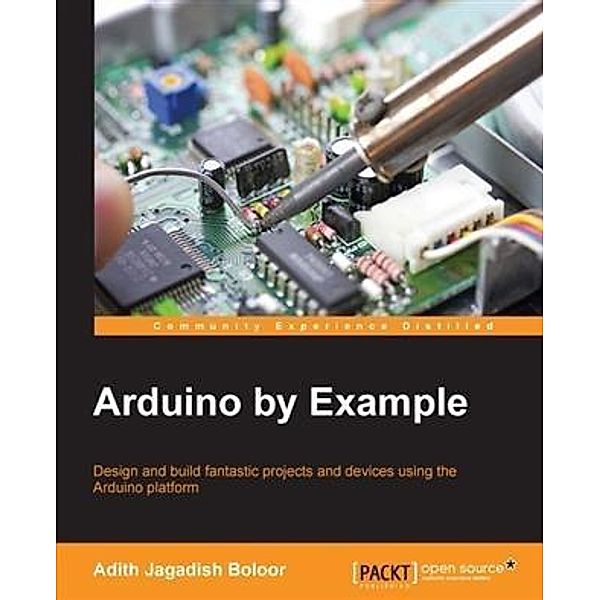 Arduino by Example, Adith Jagadish Boloor