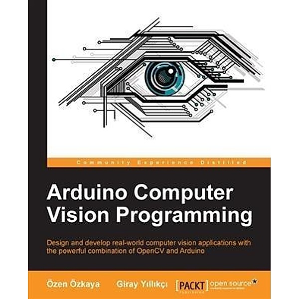 Arduino Computer Vision Programming, Ozen Ozkaya