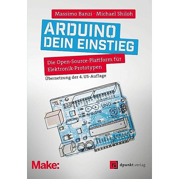 Arduino - dein Einstieg, Massimo Banzi, Michael Shiloh