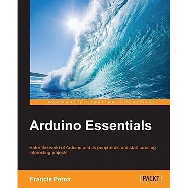 Arduino Essentials, Francis Perea