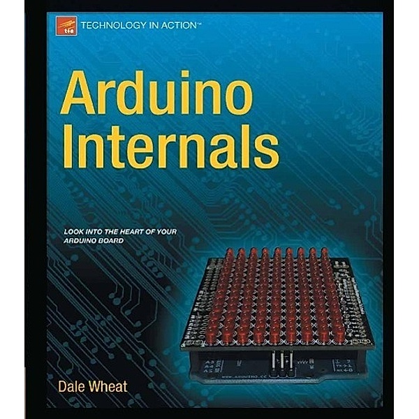 Arduino Internals, Dale Wheat