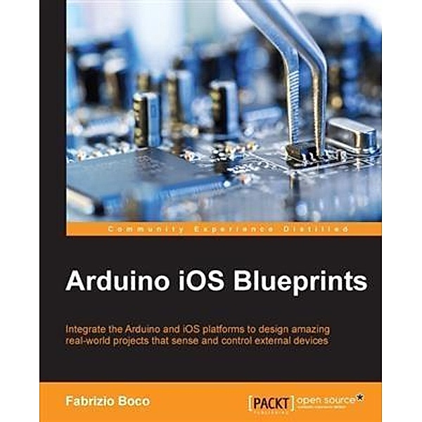 Arduino iOS Blueprints, Fabrizio Boco